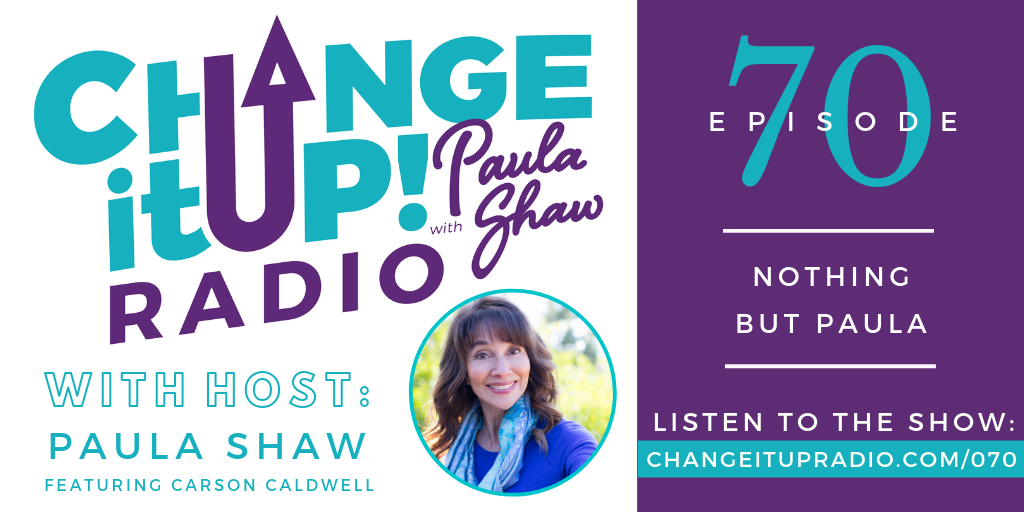 Change It Up Radio Episode 070 Show Graphic - with Host Paula Shaw and also featuring Carson Caldwell of #bike4yemen