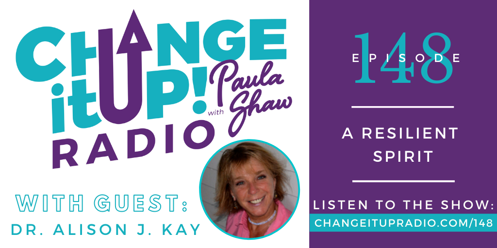 148: A Resilient Spirit with Dr. Alison J. Kay