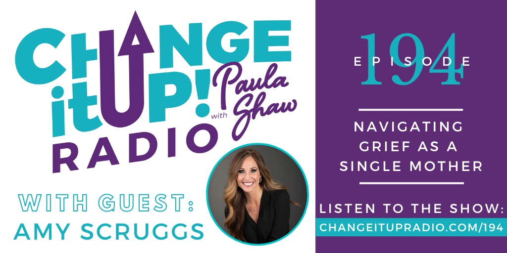 194: Navigating Grief as a Single Mother with Amy Scruggs