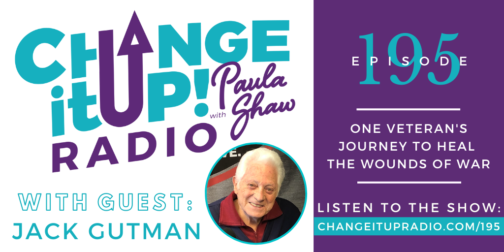 195: One Veteran’s Journey to Heal the Wounds of War with Jack Gutman