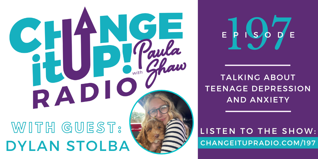 197: The Overdue Conversation…Talking About Teenage Depression and Anxiety with Dylan Stolba